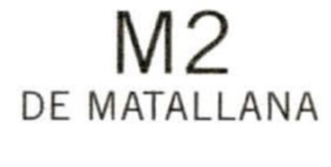 M2 DE MATALLANA Logo (EUIPO, 13.06.2012)