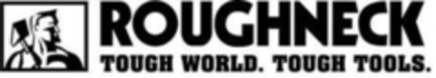 ROUGHNECK TOUGH WORLD. TOUGH TOOLS. Logo (EUIPO, 03/05/2019)