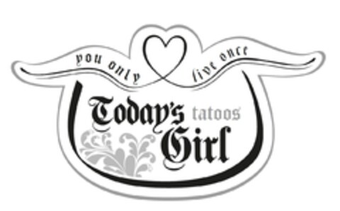 You only live once TODAY´S tatoos GIRL Logo (EUIPO, 17.11.2020)