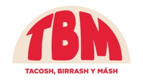 TBM TACOSH , BIRRASH Y MÁSH Logo (EUIPO, 07/06/2023)