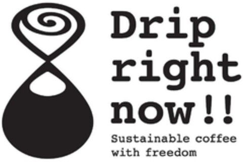 Drip right now !! Sustainable coffee with freedom Logo (EUIPO, 27.11.2023)
