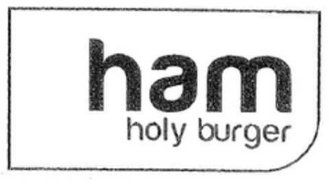 HAM HOLY BURGER Logo (EUIPO, 18.07.2011)