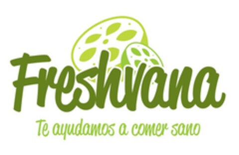 FRESHVANA TE AYUDAMOS A COMER SANO Logo (EUIPO, 28.12.2016)