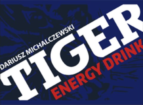 TIGER DARIUSZ MICHALCZEWSKI ENERGY DRINK Logo (EUIPO, 01.08.2018)