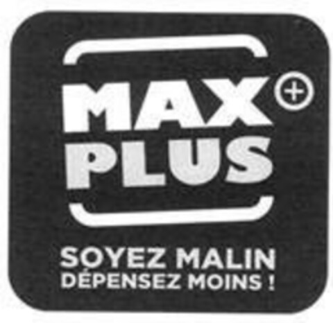 MAX PLUS SOYEZ MALIN DEPENSEZ MOINS ! Logo (EUIPO, 03/31/2021)