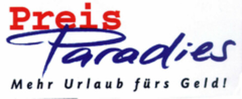 Preis Paradies Mehr Urlaub fürs Geld ! Logo (EUIPO, 02.09.1997)