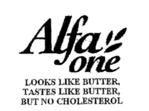 Alfa one LOOKS LIKE BUTTER, TASTES LIKE BUTTER, BUT NO CHOLESTEROL Logo (EUIPO, 20.12.2006)