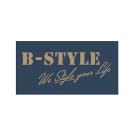 B-STYLE WE STYLE YOUR LIFE Logo (EUIPO, 09.03.2017)