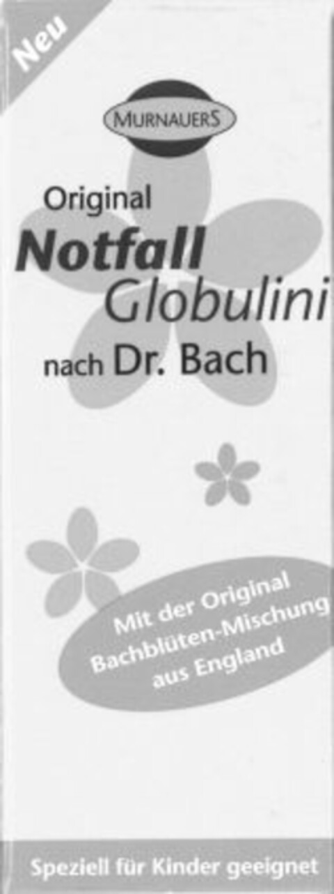 Neu MURNAUERS Original Notfall Globulini nach Dr. Bach Mit der Original Bachblüten-Mischung aus England Speziell für Kinder geeignet Logo (EUIPO, 03.09.2008)