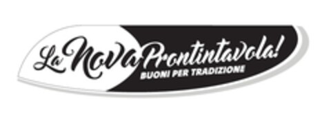 La Nova. Prontintavola. Buoni per tradizione. Logo (EUIPO, 14.05.2018)