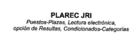 PLAREC JRI Puestos-Plazas, Lectura electrónica, opción de Resultas, Condicionados-Categorias Logo (EUIPO, 10/22/2003)