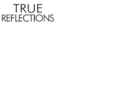 TRUE REFLECTIONS Logo (EUIPO, 23.04.2008)