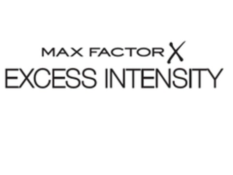 MAX FACTOR X EXCESS INTENSITY Logo (EUIPO, 05.04.2013)