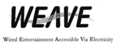 WEAVE WIRED ENTERTAINMENT ACCESSIBLE VIA ELECTRICITY Logo (EUIPO, 31.05.2006)