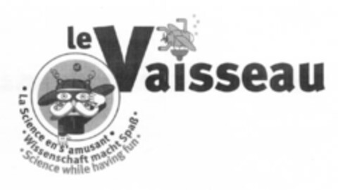 Le Vaisseau La Science en s'amusant·Wissenschaft macht Spass·Science while having fun· Logo (EUIPO, 21.08.2007)