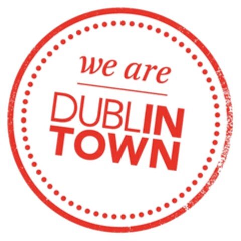 we are DUBLIN TOWN Logo (EUIPO, 03.04.2014)