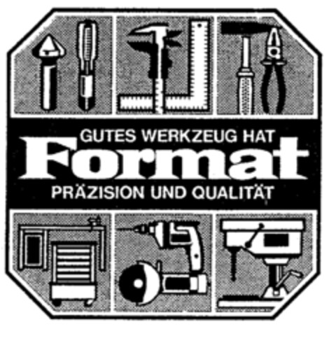 GUTES WERKZEUG HAT FORMAT PRÄZISION UND QUALITÄT Logo (EUIPO, 24.09.1996)