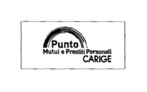 Punto Mutui e Prestiti Personali CARIGE Logo (EUIPO, 08/04/2005)