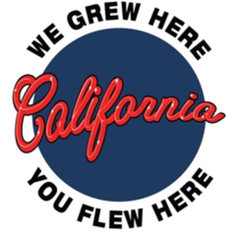 WE GREW HERE CALIFORNIA YOU FLEW HERE Logo (EUIPO, 15.01.2016)
