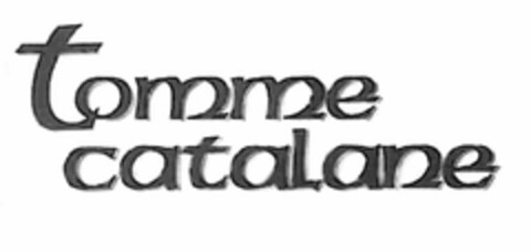 TOMME CATALANE Logo (EUIPO, 23.04.2010)