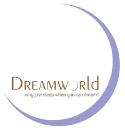 DREAMWORLD WHY JUST SLEEP WHEN YOU CAN DREAM? Logo (EUIPO, 19.10.2011)