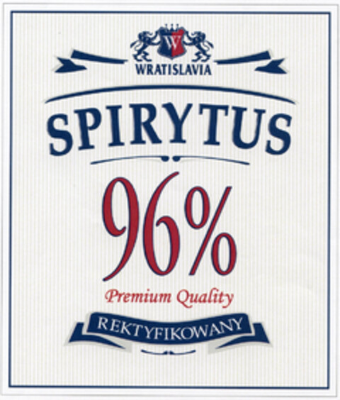 W WRATISLAVIA SPIRYTUS 96% Premium Quality REKTYFIKOWANY Logo (EUIPO, 10.09.2015)
