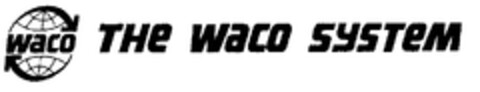 waco THE WACO SYSTEM Logo (EUIPO, 13.10.1998)