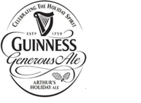 CELEBRATING THE HOLIDAY SPIRIT ESTD. 1759 GUINNESS GENEROUS ALE ARTHUR'S HOLIDAY ALE Logo (EUIPO, 03.06.2013)