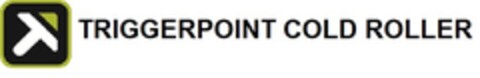 TRIGGERPOINT COLD ROLLER Logo (EUIPO, 01.12.2014)