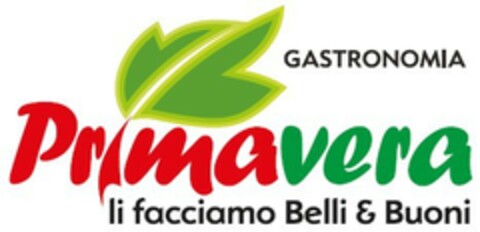 GASTRONOMIA PRIMAVERA LI FACCIAMO BELLI E BUONI Logo (EUIPO, 09.03.2018)