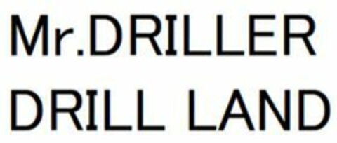 Mr.DRILLER DRILL LAND Logo (EUIPO, 10.01.2020)