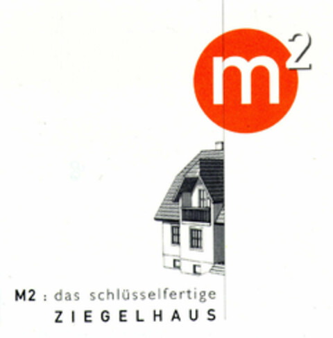 m2 M2 : das schlüsselfertige ZIEGELHAUS Logo (EUIPO, 06.11.1996)