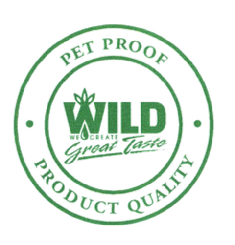 WILD WE CREATE Great Taste PET PROOF PRODUCT QUALITY Logo (EUIPO, 09.07.2003)