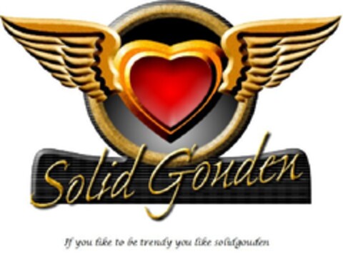 Solid Gouden If you like to be trendy you like solidgouden Logo (EUIPO, 19.05.2011)