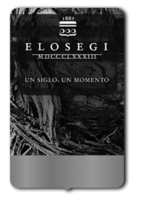 1883 ELOSEGI MDCCCLXXXIII UN SIGLO, UN MOMENTO Logo (EUIPO, 12/09/2015)