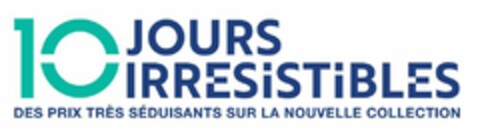 10 JOURS IRRESISTIBLES DES PRIX TRÈS SÉDUISANTS SUR LA NOUVELLE COLLECTION Logo (EUIPO, 13.10.2022)