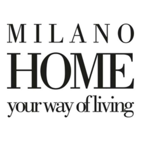 MILANO HOME your way of living Logo (EUIPO, 03.02.2023)