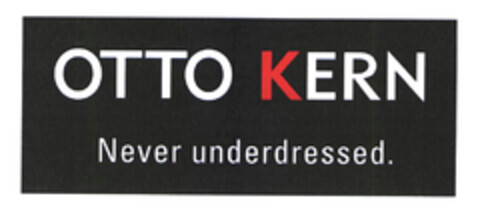 OTTO KERN Never underdressed. Logo (EUIPO, 08/31/2004)