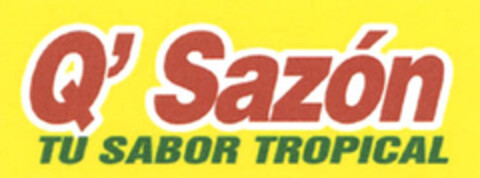 Q' Sazón TU SABOR TROPICAL Logo (EUIPO, 25.05.2005)