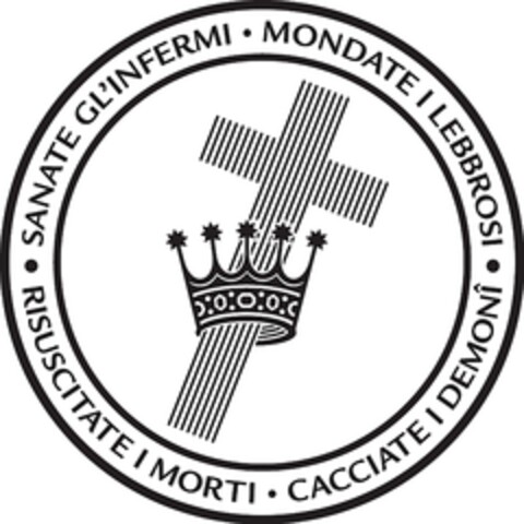 SANATE GL'INFERMI - MONDATE I LEBBROSI - CACCIATE I DEMONÎ - RISUSCITATE I MORTE Logo (EUIPO, 02.07.2009)