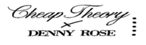 Cheap Theory X DENNY ROSE Logo (EUIPO, 14.01.2013)