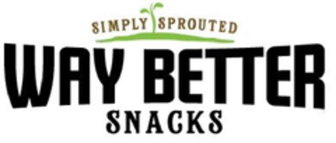 SIMPLY SPROUTED. WAY BETTER SNACKS Logo (EUIPO, 07.02.2013)