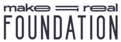 make it real FOUNDATION Logo (EUIPO, 03.08.2023)