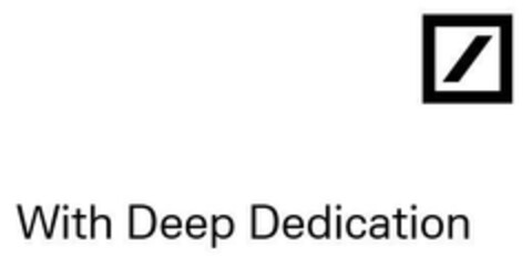 With Deep Dedication Logo (EUIPO, 12.02.2024)