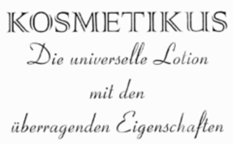 KOSMETIKUS Die universelle Lotion mit den überragenden Eigenschaften Logo (EUIPO, 02.09.1996)