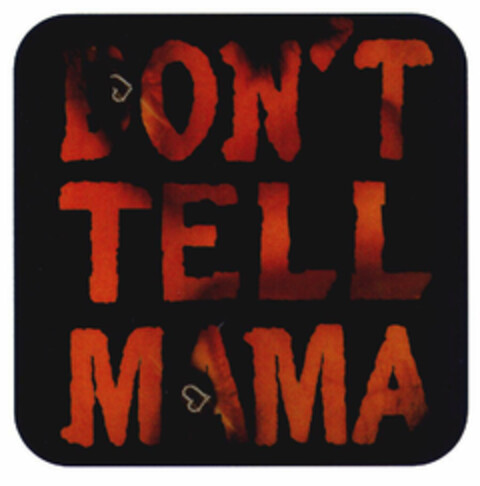 DON'T TELL MAMA Logo (EUIPO, 16.03.2001)