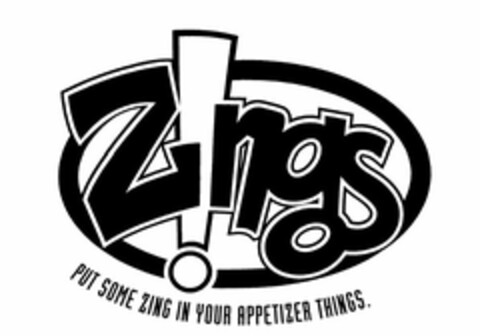 Zings PUT SOME ZING IN YOUR APPETIZER THINGS. Logo (EUIPO, 04/04/2003)