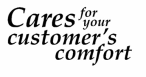 Cares for your customer's comfort Logo (EUIPO, 13.06.2005)