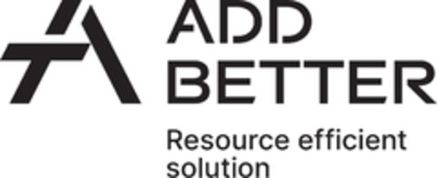 A ADD BETTER Resource efficient solution Logo (EUIPO, 19.06.2023)