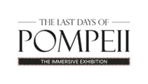 THE LAST DAYS OF POMPEII THE IMMERSIVE EXHIBITION Logo (EUIPO, 01.07.2024)